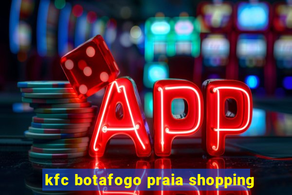 kfc botafogo praia shopping